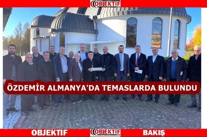 Özdemir Almanya’da süryanilerle görüştü